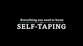 Everything You Need to Know About Self-Taping [UPDATED]