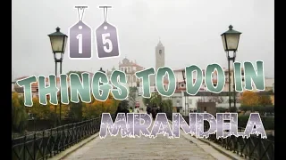 Top 15 Things To Do In Mirandela, Portugal