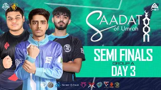 SAADAT OF UMRAH | SEMI-FINALS A | DAY 3 | FT. #R3G #MGS #3X #52