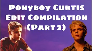 Ponyboy Curtis Edit Compilation (Part 2)