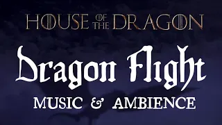 House of the Dragon - Dragon Flight - MUSIC & AMBIENCE (1 HOUR)