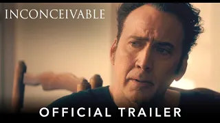 INCONCEIVABLE | Official HD International Trailer | Starring Nicolas Cage