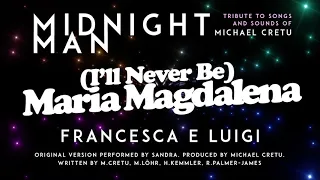Francesca e Luigi - (I'll Never Be) Maria Magdalena (2020) [ Sandra cover ]