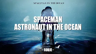 Spaceman  Astronaut In The Ocean (ROUJE Mashup)