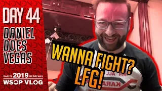 Wanna Fight? LFG! - 2019 WSOP VLOG DAY 44