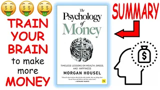 The Psychology Of Money By Morgan Housel | Book Summary | Train Your Brain To Make More Money |