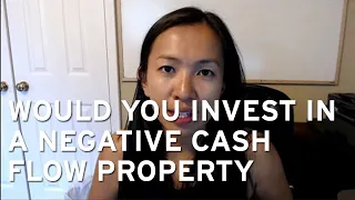 Would You Invest In A Negative Cash Flow Property