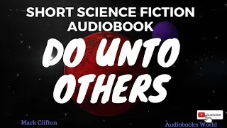 Science fiction audiobook - Do Unto Others
