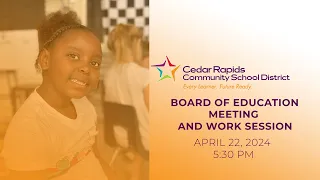 Board of Education Meeting and Work Session - April 22, 2024 - 5:30 PM