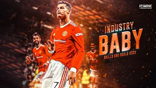 Cristiano Ronaldo 2022 - Industry Baby | Skills & Goals HD