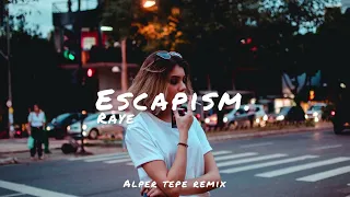 Raye - Escapism. (Alper Tepe Remix)