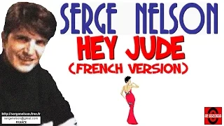 HEY JUDE ( En Français ) - (Tribute to The Beatles) - SERGE NELSON