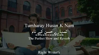 Tumhare husan k naam||New best Slow and Reverb song of saba qamar and Imran abbas|| Right Writer's