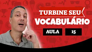 AULA 15 - TURBINE SEU VOCABULÁRIO | PALAVRAS COM VÁRIAS TRADUÇÕES EM INGLÊS