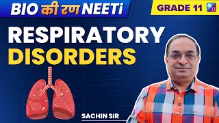 Breathing & Exchange of Gases Class 11 Biology - Respiratory Disorders | NEET 2023 | Sachin Sir