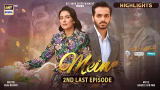 Mein 2nd last Episode | Highlights | Ayeza Khan | Wahaj Ali | Azekah Daniel | ARY Digital