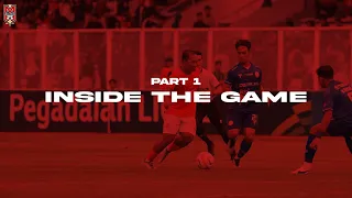 PART 1 - INSIDE THE GAME | 90 MINUTES MALUT UNITED VS PERSIRAJA