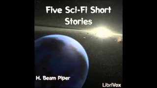 Five short stories by classic science fiction writer H. Beam Piper (FULL Audiobook)