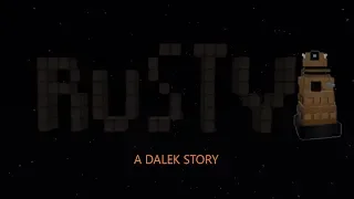 RUSTY A DALEK STORY episode 1 escaping the reven