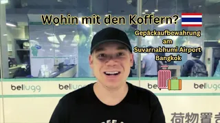 Wohin mit den Koffern? Gepäckaufbewahrung am Suvarnabhumi Airport Bangkok