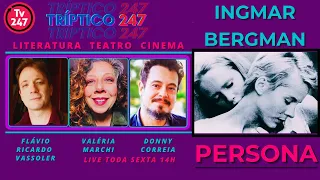 Tríptico 247 - Filme "Persona", de Ingmar Bergman