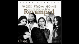 Fifth Harmony ft Ty Dolla $ign - Work From Home REVAMPED Remix [Prod Cits93]
