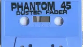 Phantom 45 - Dusted Fader (Side A)