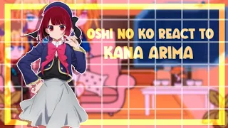 Oshi no ko react to kana arima ( español/ english)❤️🌹