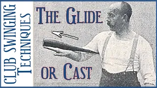From the Vaults: Forgotten Indian Club Swinging techniques: the “Glide” or “Cast”