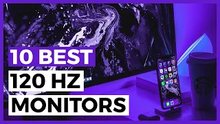 Best 4K 120 Hz monitors in 2024 - How to Choose a 4k Monitor?