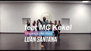 Luan Santana feat MC Kekel - Vingança (Ao Vivo) (Pop/Brazil) Coreografía Sabrosura