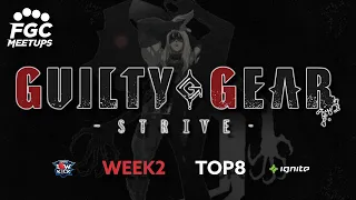 Guilty Gear Strive Top 8 -  FGC Meetups #2