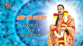 RPT Dato’ Sri Guruji’s Words of Wisdom 21 02 2024