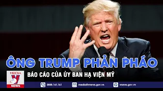 Ông Trump phản pháo báo cáo của Ủy ban Hạ viện Mỹ - Tin thế giới - VNEWS