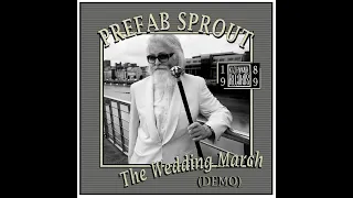 Prefab Sprout - The Wedding March (Demo) 1989