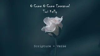 O Come O Come Emmanuel - Tori Kelly (Scripture Verse)