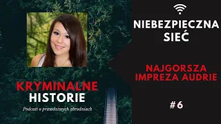 NIEBEZPIECZNA SIEĆ: SPRAWA AUDRIE POTT #6