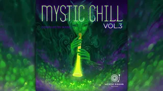 Psychill - MYSTIC CHILL VOL. 3 - Compiled by Maiia [Full Album]