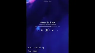 Albert Bof ft. Lexi Stellwood - Never Go Back (from the movie Time is Up 2021)