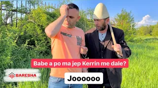 Bab a po ma jep Kerrin me dal ? Jooo (Biba & Simoni)