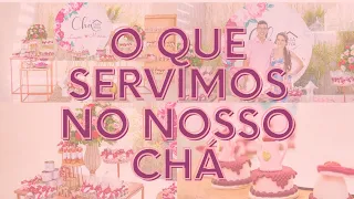 O QUE SERVIMOS NO NOSSO CHÁ DE CASA NOVA