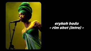 Erykah Badu - Rim Shot (Intro) (Lyrics)