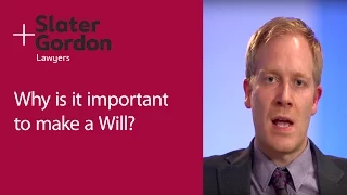 Why is it important to make a Will?