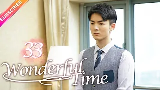 【Multi-sub】Wonderful Time EP33︱Tong Mengshi, Wang Herun | Fresh Drama