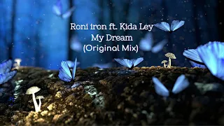 Roni Iron ft.  Kida Ley - My Dream (Original Mix)