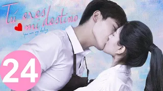 【ESP SUB】 Tú Eres mi Destino  ♥ EPISODIO 24 ( YOU ARE MY DESTINY)