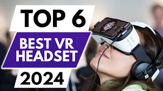 Top 6 Best VR Headset In 2024