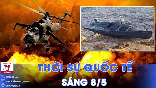 Thời sự Quốc tế sáng 8/5.Trực thăng Nga bắn nổ xuồng tự sát Ukraine; Israel kiểm soát cửa khẩu Rafah