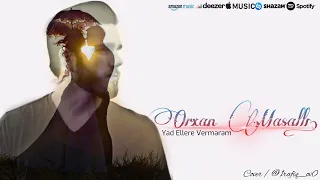 Orxan Masallı " Yad Ellere Vermərəm" yenj cover