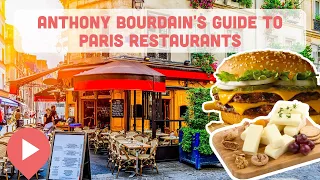 Anthony Bourdain’s Guide to Paris Restaurants